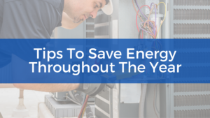 How To Save Energy Throughout The Year